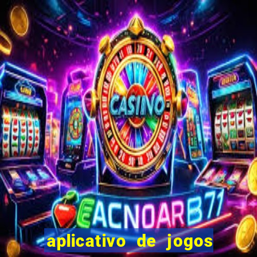 aplicativo de jogos que pagam de verdade